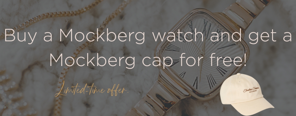 Buy a Mockberg watch and get a Mockberg cap for free!