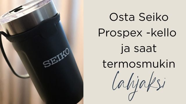 Seiko Prospex -kellon ostajalle Seiko -termosmuki kaupan päälle